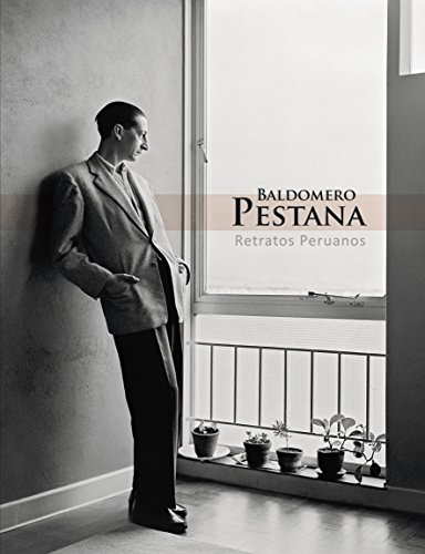 Baldomero Pestana. Retratos peruanos: Escritores, artistas e intelectuales del Perú en el siglo XX